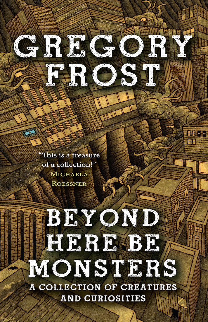 Beyond Here Be Monsters by Gregory Frost